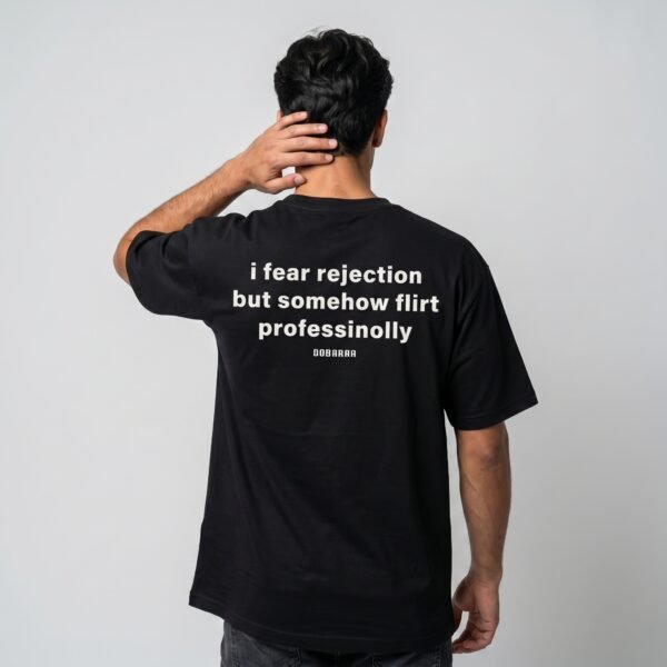 DOBARAA – "Flirt Professionally" Oversized Graphic TeeRejection terrifies me. My flirting game? Somehow elite. Nobody understands this more than I do.